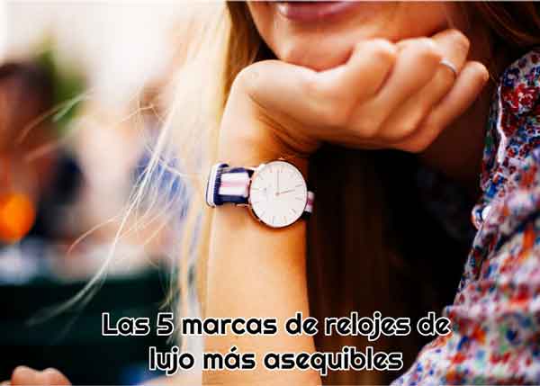 5 marcas de relojes de lujo mas asequibles